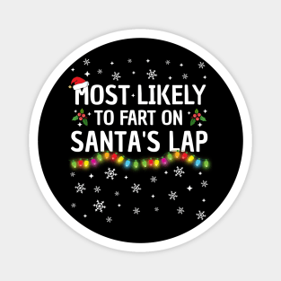 Most Likely To Fart On Santa's Lap Christmas Family Pajama Funny Magnet